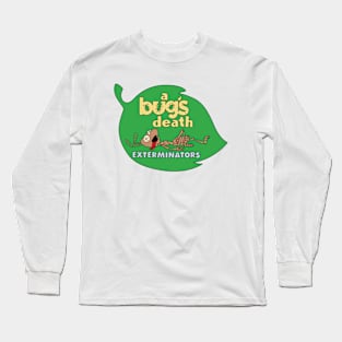 A Bug's Death Exterminator Long Sleeve T-Shirt